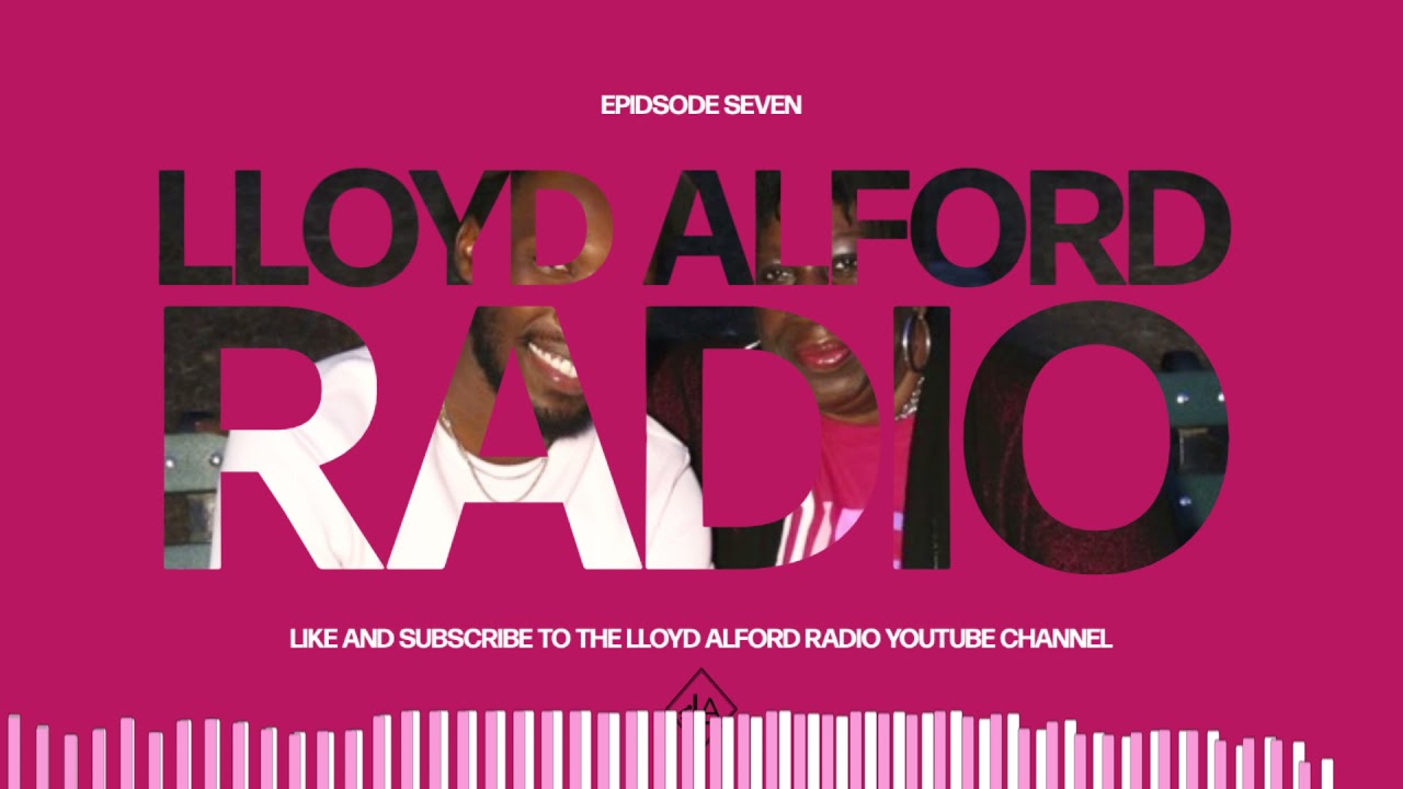 Lloyd Alford Radio: Episode Seven
