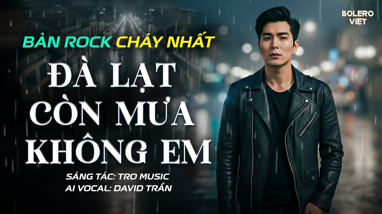 Đ&Agrave; LẠT C&Ograve;N MƯA KH&Ocirc;NG EM | GIỌNG CA ROCK BAY CAO GIỮA ĐẠI NG&Agrave;N | BẢN PHỐI MỚI NHẤT BLUES ROCK 2025