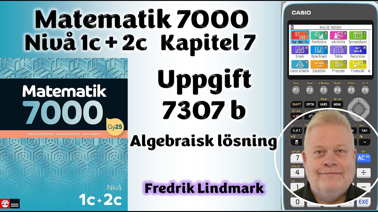Nivå 1c + 2c Uppgift 7307 b Algebraisk lösning Matematik 7000