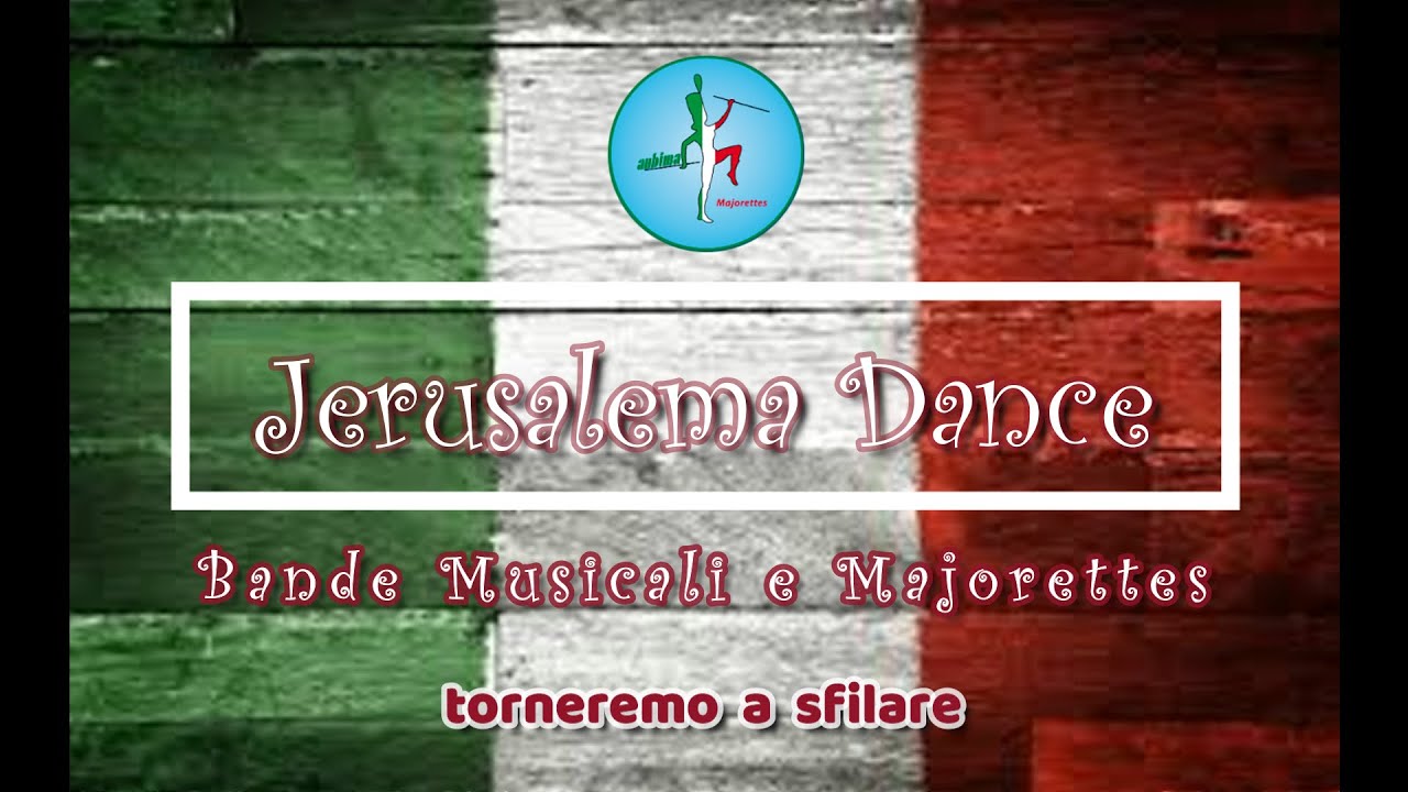 Bande Musicali e Majorettes Italia in #JERUSALEMADANCE