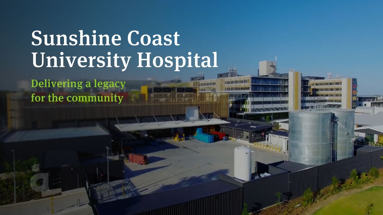 Sunshine Coast University Hospital - Delivering a legacy for the community