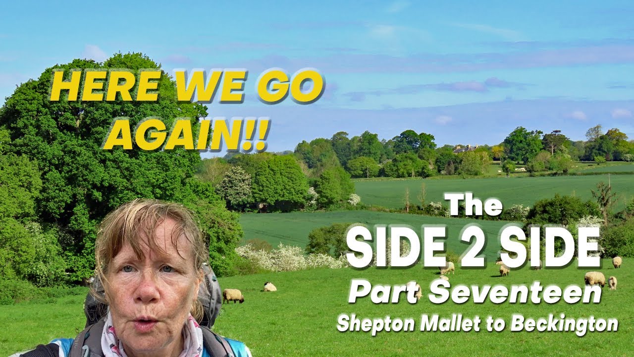 The Side 2 Side | Part Seventeen | Shepton Mallet to Beckington | Here we go again!!