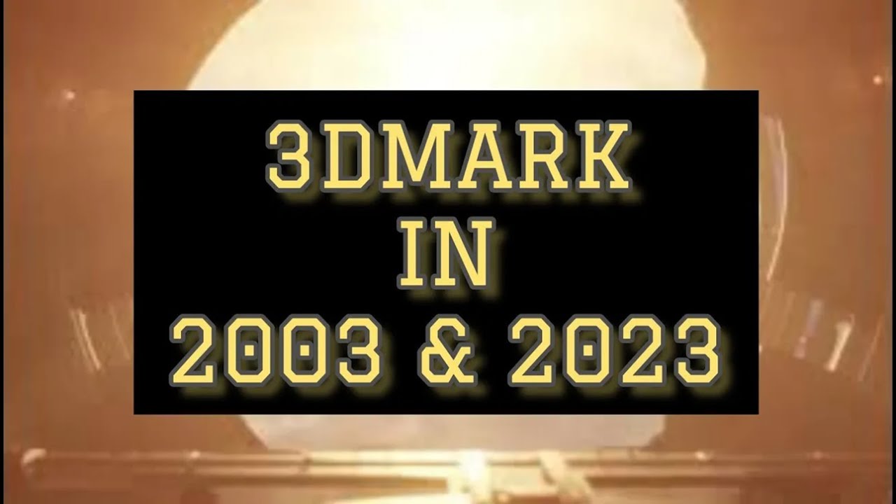 3DMark in 2003 & 2023