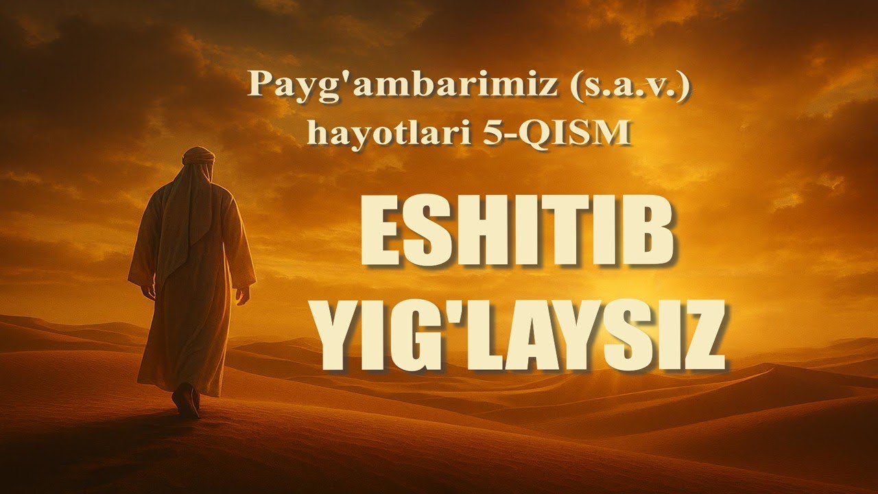 PAYG’AMBARIMIZ MUHAMMAD (S.A.V.) HAYOTLARI — 5-QISM
