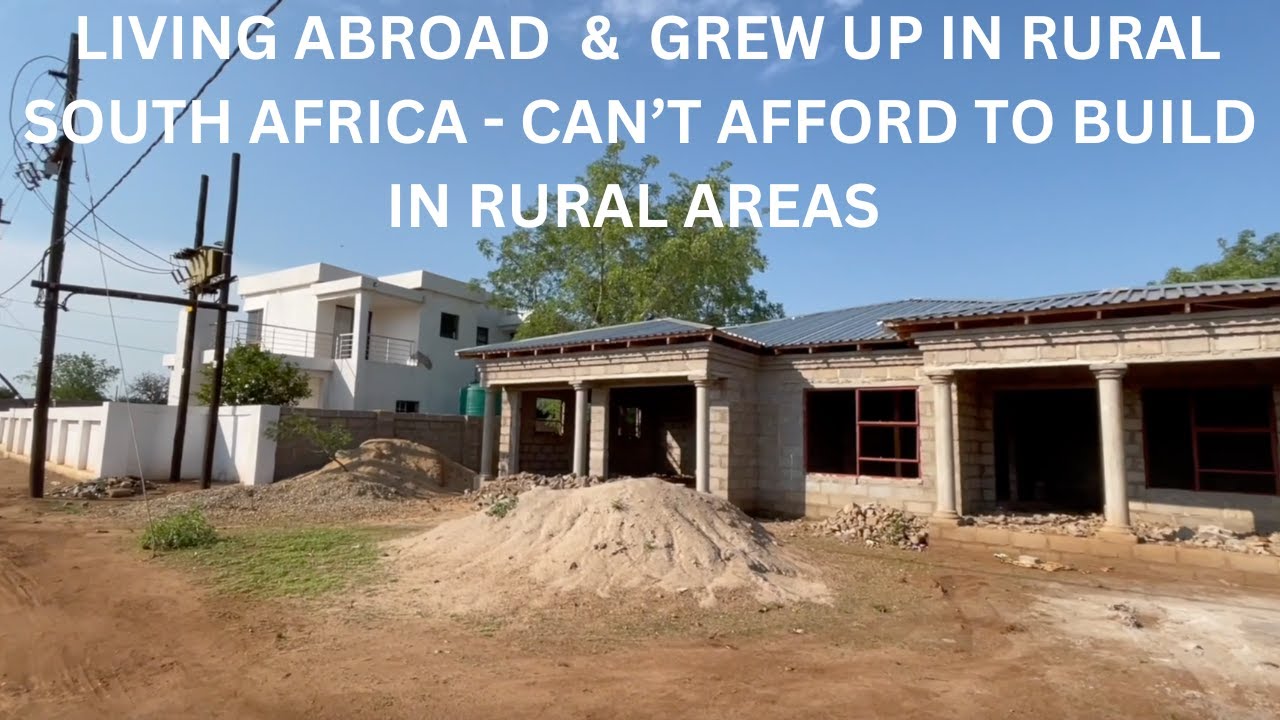 SOUTH AFRICAN LIVING ABROAD | GREW UP IN RURAL AREAS |CANT AFFORD TO BUILD IN RURAL SOUTH AFRICA