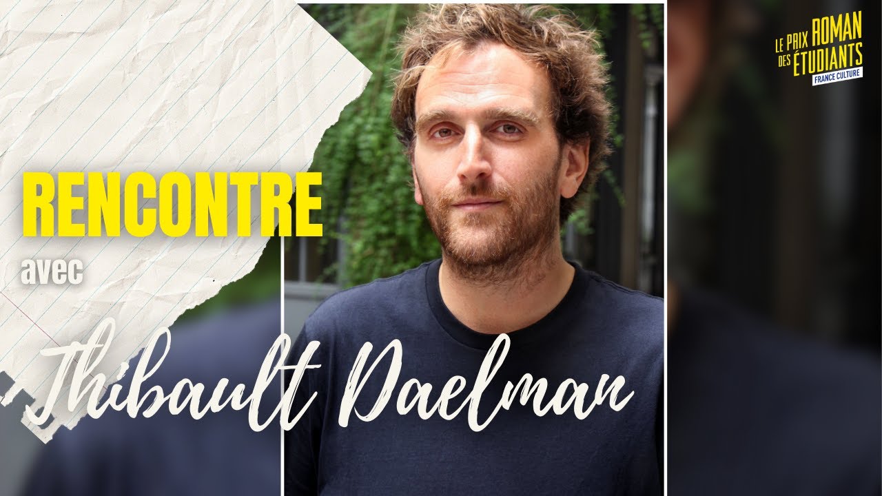 Rencontre en visio avec Thibault Daelman | Prix Roman des étudiants France Culture 2025