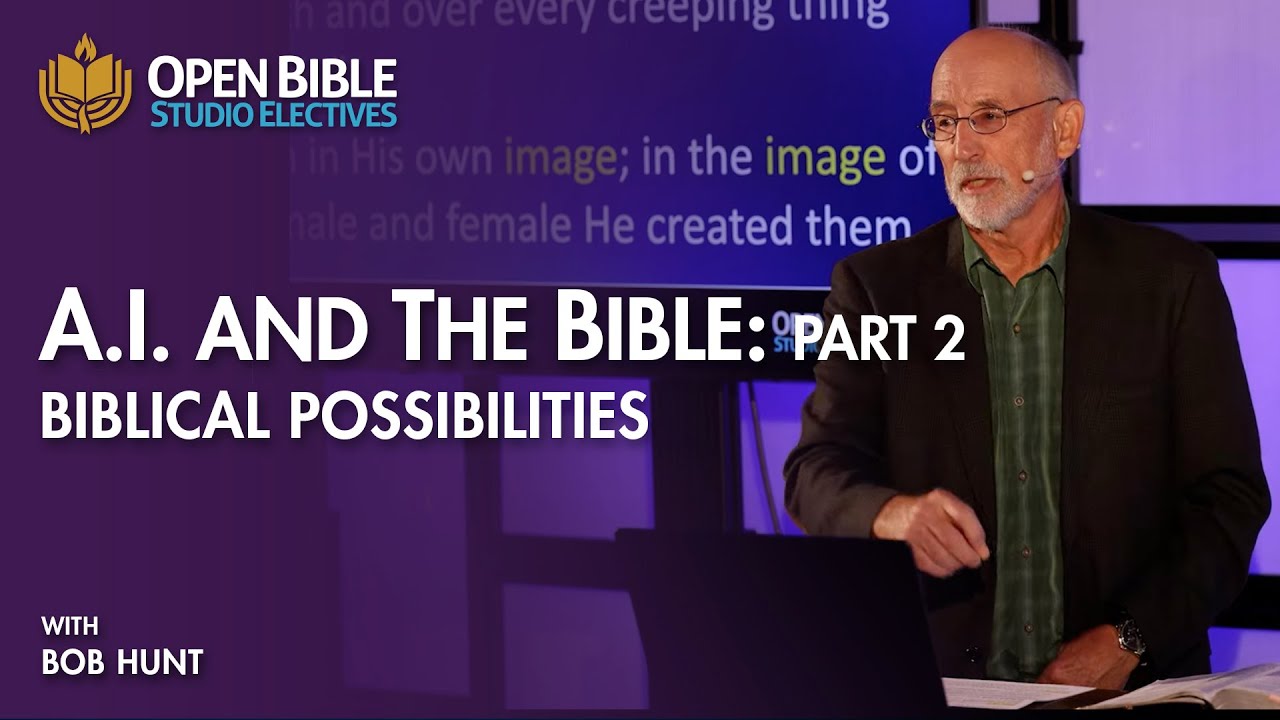 A.I. and the Bible - PART 2: Biblical Possibilities, with Bob Hunt