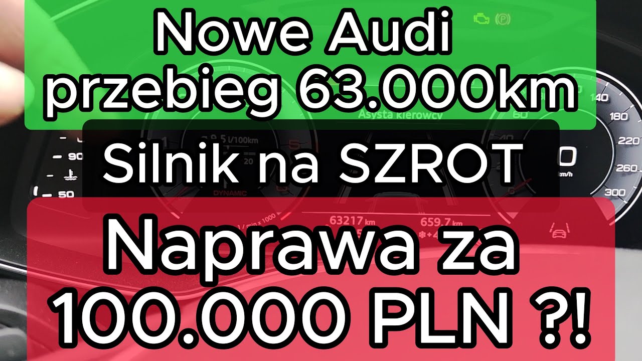 NOWE Audi i silnik SZROT to jest SZOK ! Ledwo 60.000km i na złom ? Naprawa za 100.000 PLN !