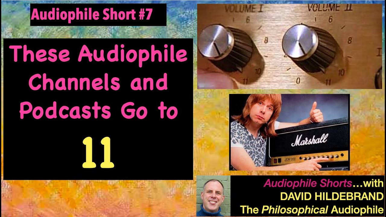 Audiophile Short #7: These Audiophile Channels GO TO 11!