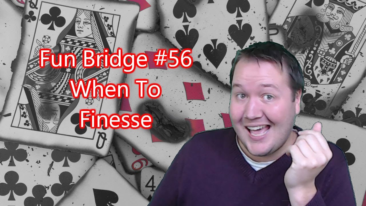 When To Finesse - Fun Bridge #56 - Online Bridge Competition
