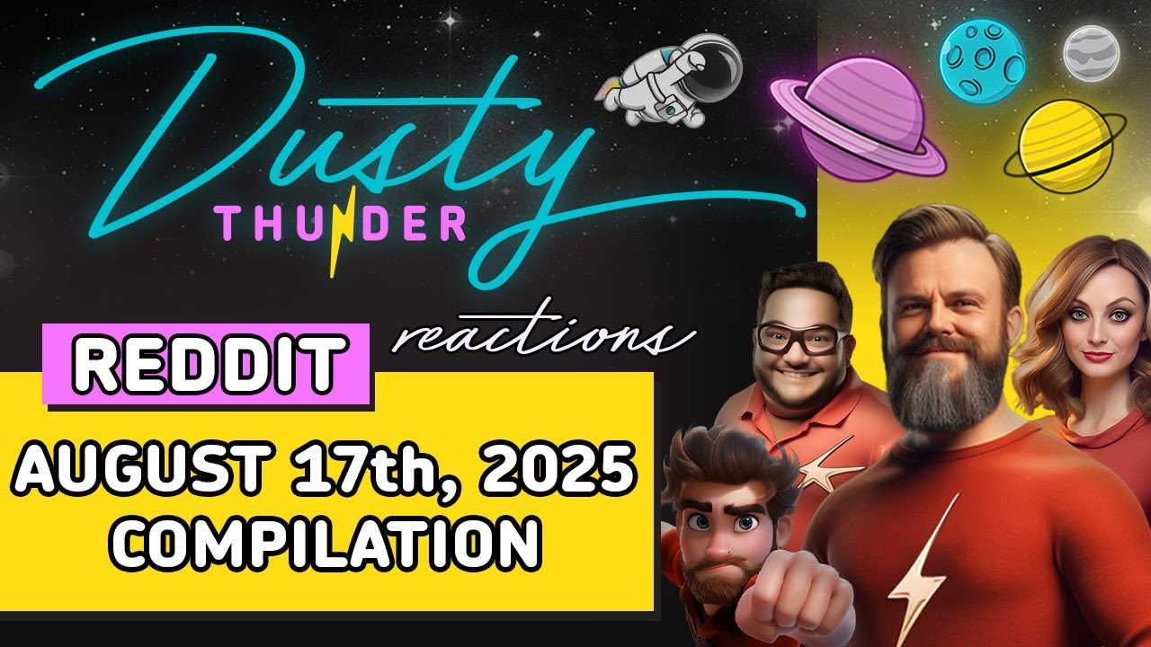 Dusty Thunder REDDIT STORYTIME - The August 17th, 2025 Compilation