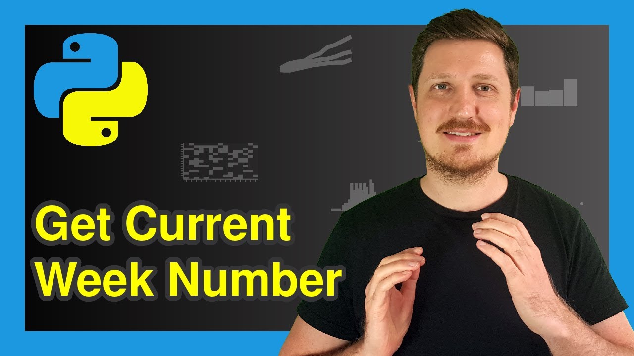 Get Current Week Number in Python (Example) | Find & Print | Apply isocalendar() & str() Functions