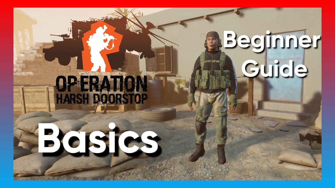 Operation Harsh Doorstop | Beginner Guide | Basics | Ep.1