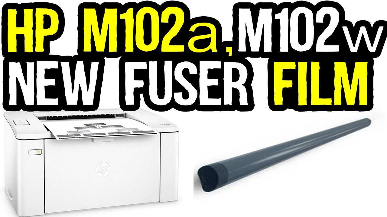 How to Change Fuser Film HP LaserJet Pro M102a Printer