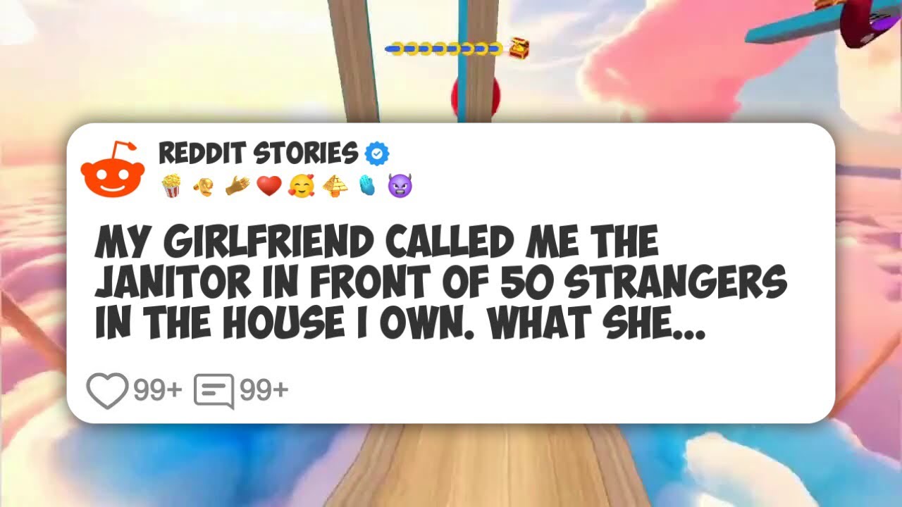 My girlfriend called me the janitor in front of 50 strangers in the house I own. What she #reddit 