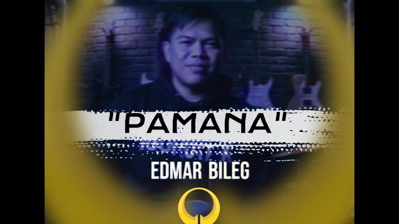 Pamana -  Edmar Bileg