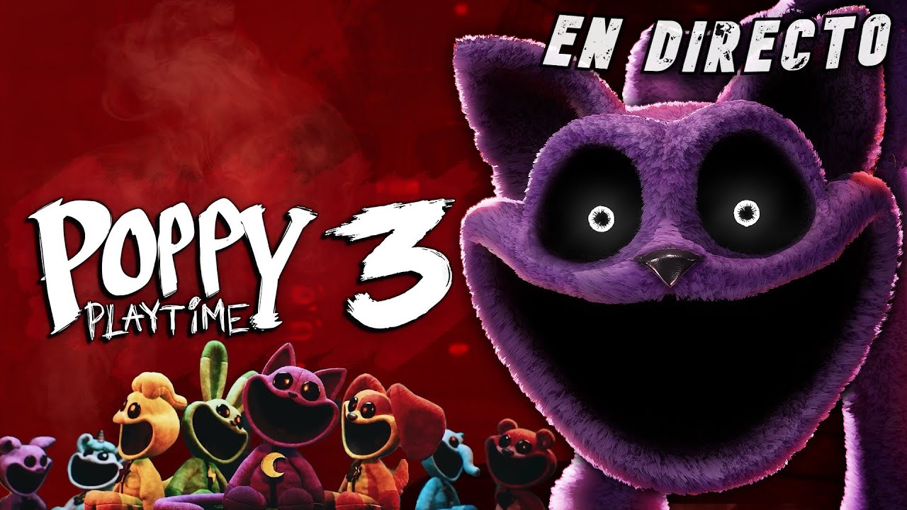 “Poppy Playtime 3 en directo: ¡Que empiece el caos!”
