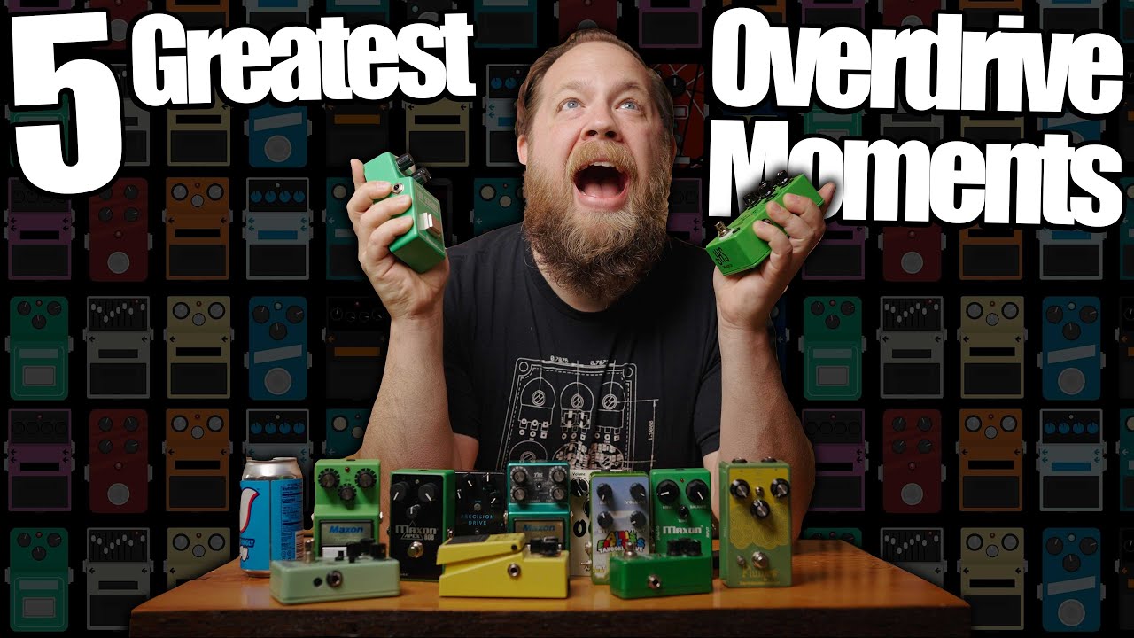 The 5 Greatest Overdrive Pedal Moments Of All Time!