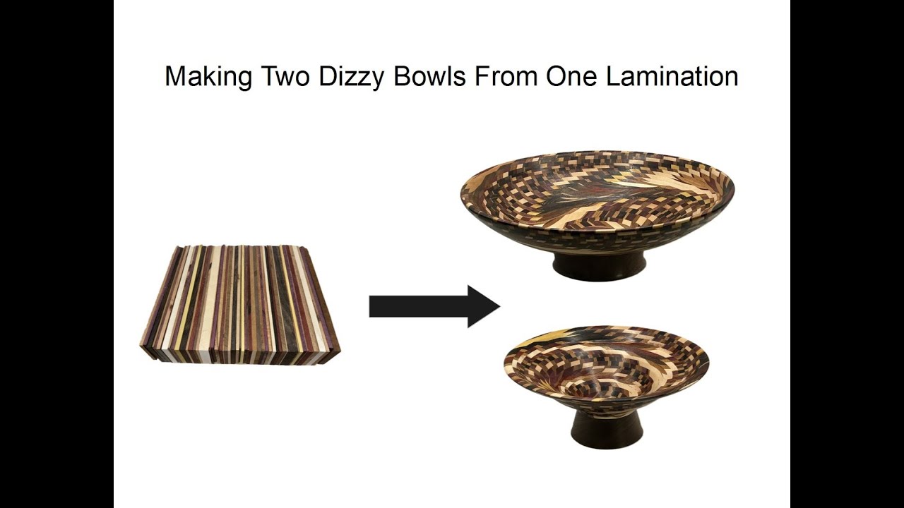 Making Two Dizzy Bowls from the Same Lamination