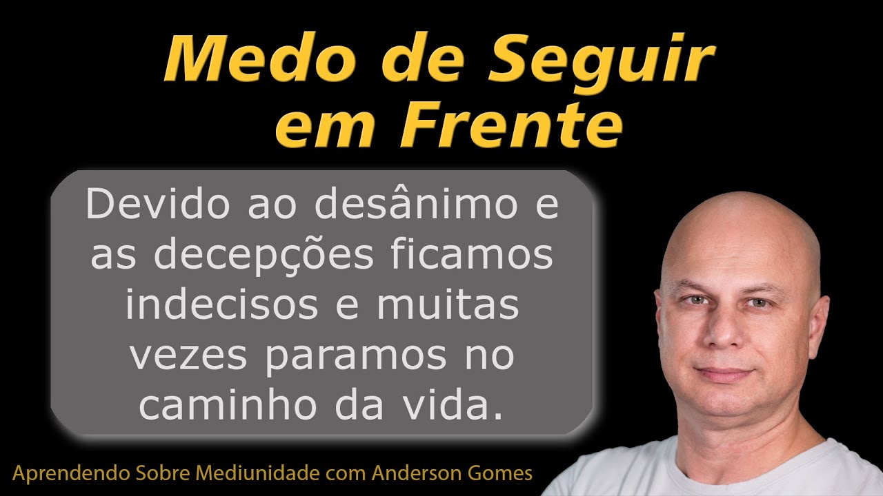 Medo de Seguir em Frente