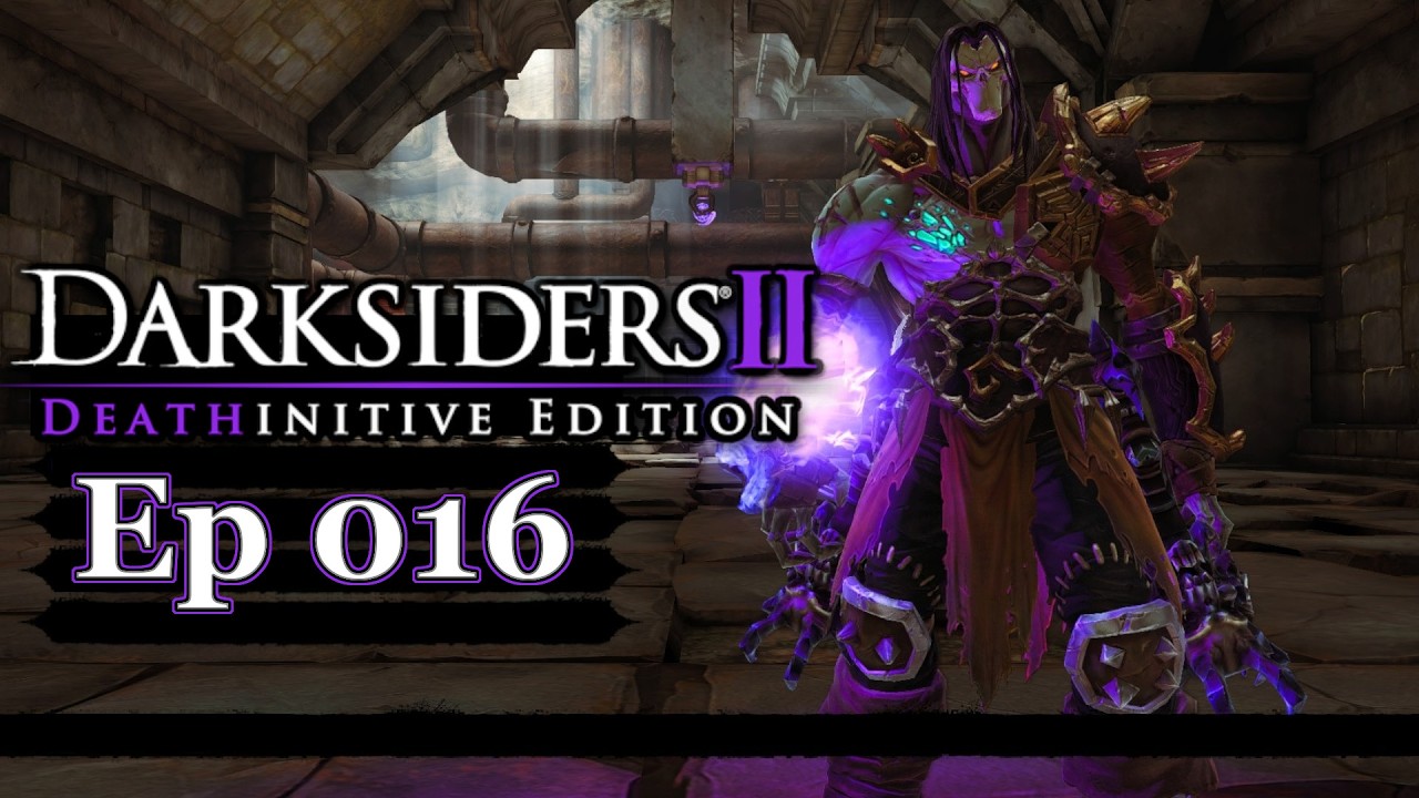 [4K] Darksiders 2 Playthrough Episode 016-DEATHINITIVE DIFFICULTY [No Commentary]