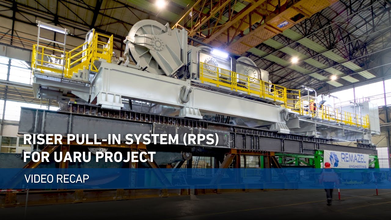 REMAZEL for MODEC: Riser Pull-in System (RPS) for the Uaru Project FPSO Errea Wittu