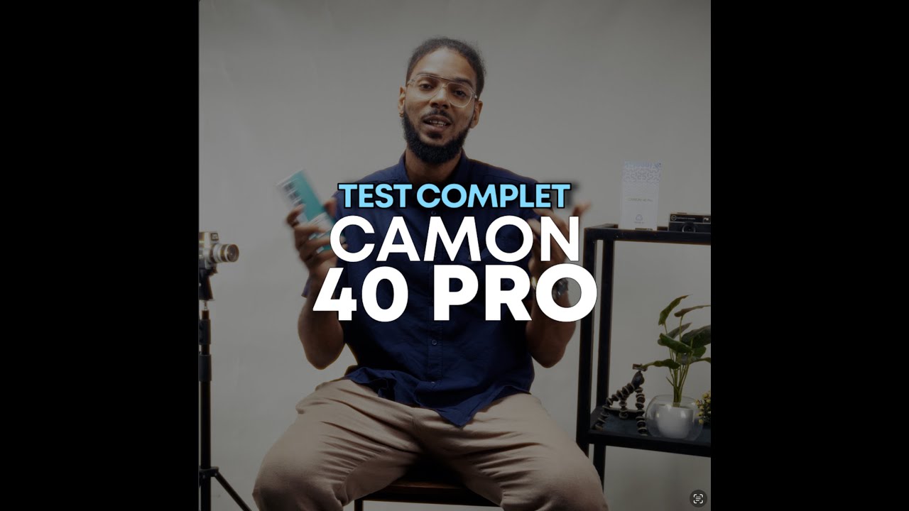 ACHETER un CAMON 40 PRO, Bonne ou mauvaise idée ?