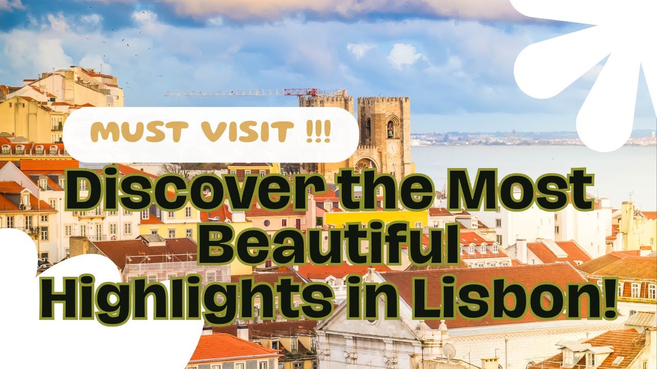Lisbon: Hidden Views & Top Highlights