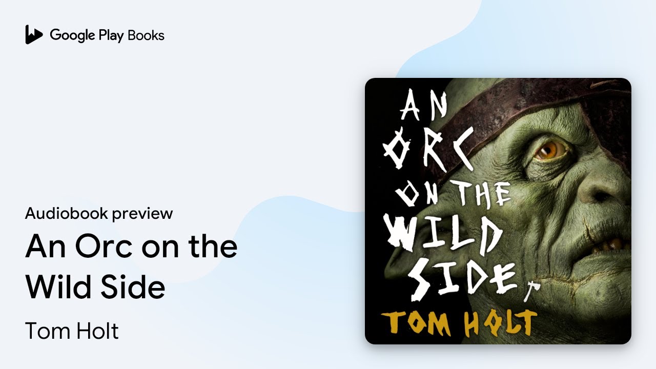 An Orc on the Wild Side by Tom Holt · Audiobook preview