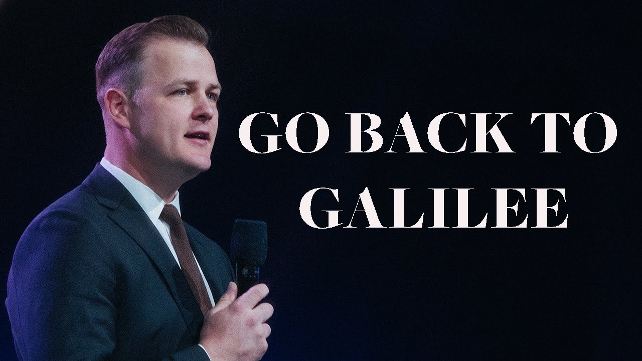 Go Back to Galilee | George Chechelnitskiy | Church of Truth