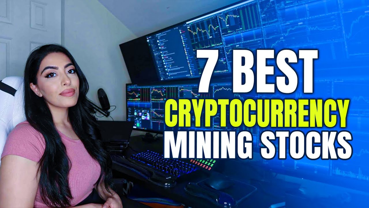 7 Best Cryptocurrency Mining Stocks You Can Invest In Today