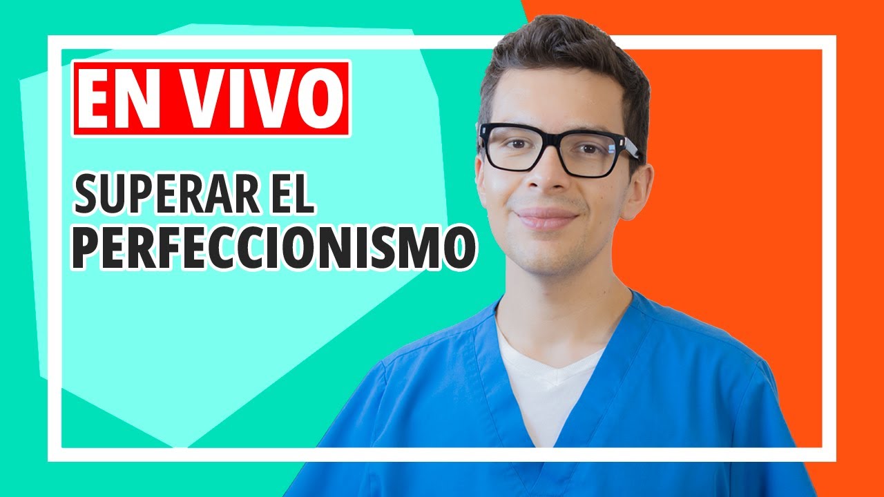 C&oacute;mo Superar el Perfeccionismo | Chris N&uacute;&ntilde;ez Psic&oacute;logo