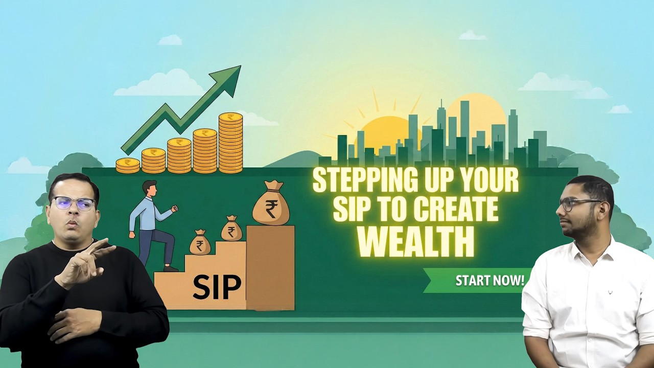 Episode 4: Stepping up your SIP to create wealth.