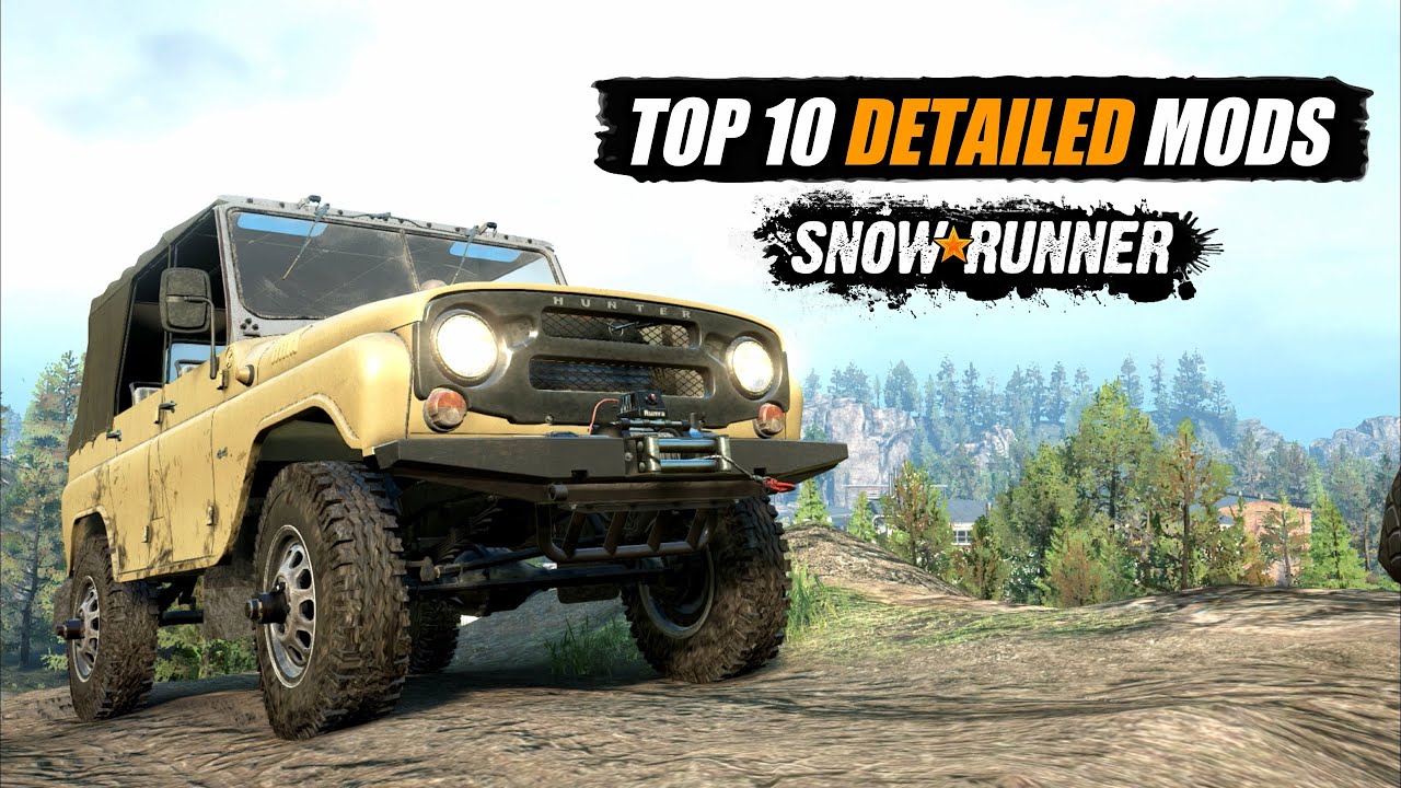 Snowrunner Top 10 most detailed mods