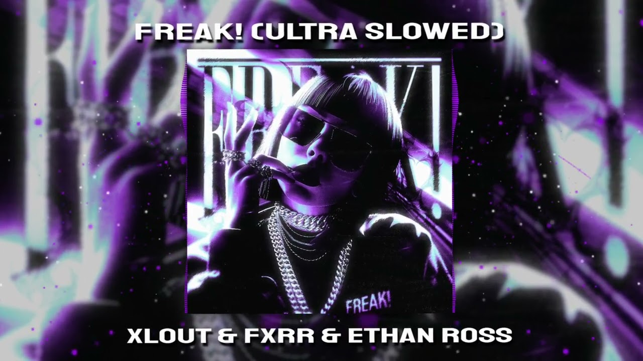 FREAK! (ULTRA SLOWED)