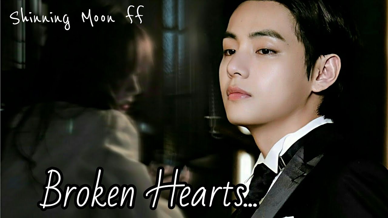 Broken Hearts... 💔 || Taehyung || Oneshort || BTS Sinhala ff || @Shinningmoonff