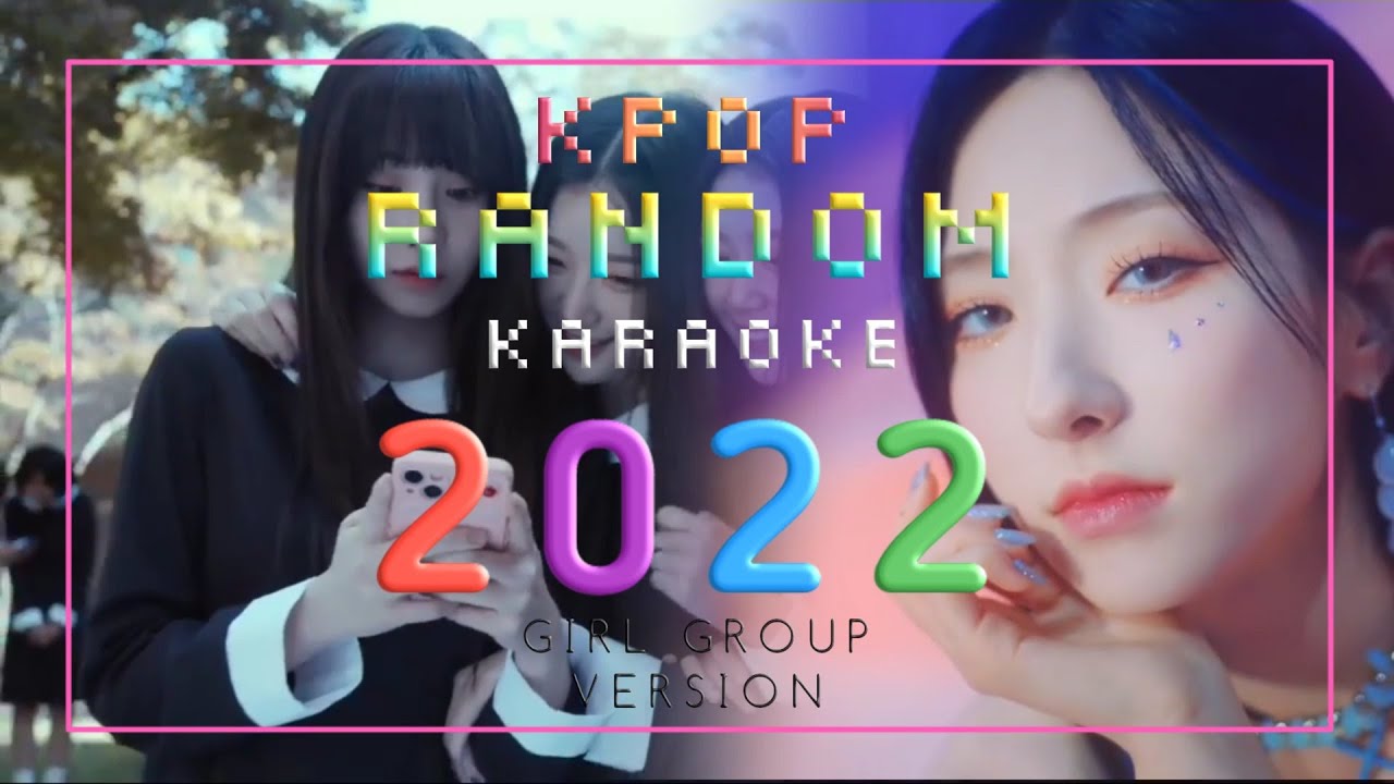 Kpop Random Karaoke 2022 (Girl Group Ver.)