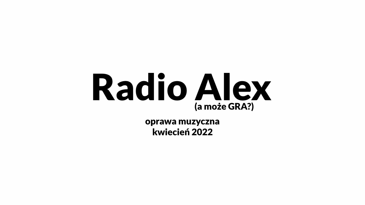Radio Alex (90) - oprawa muzyczna (kwiecień 2022)
