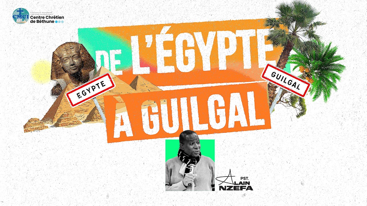 De l'Egypte à Guilgal || Pst Alain NZEFA  || Centre Chrétien CMCI Béthune