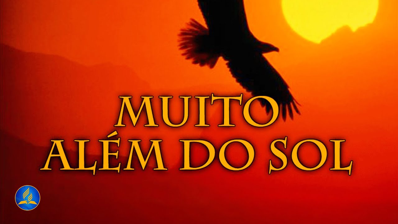 Hinário Adventista 551 - MUITO ALÉM DO SOL