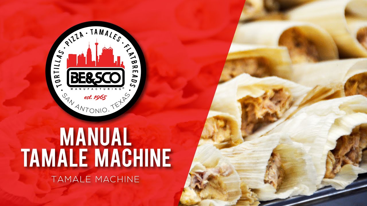 How To Make Authentic Tamales - Best Selling Manual Tamale Machine | BE&SCO Manufacturing