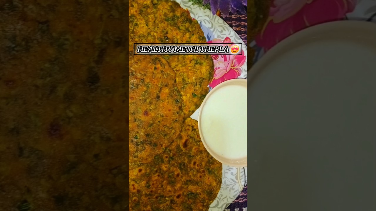 Soft Methi Thepla Recipe | Healthy Fenugreek Roti in 10 Minutes 