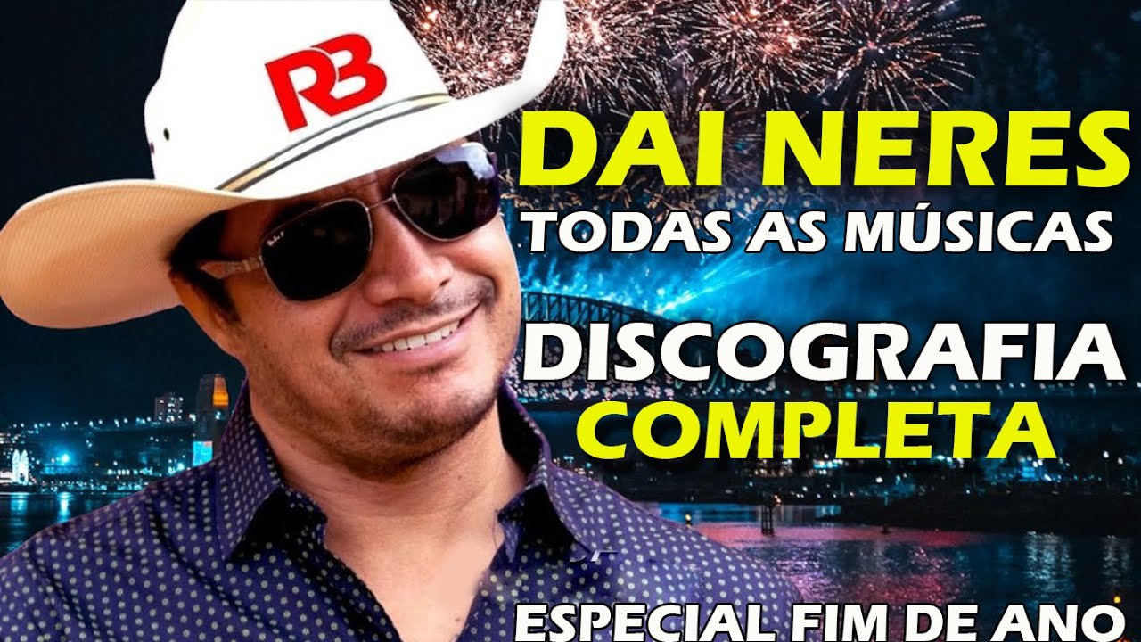 DAI NERES ESPECIAL FIM DE ANO / DISCOGRAFIA COMPLETA DO RAPARIGUEIRO DO BREGA / TODAS AS MÚSICAS