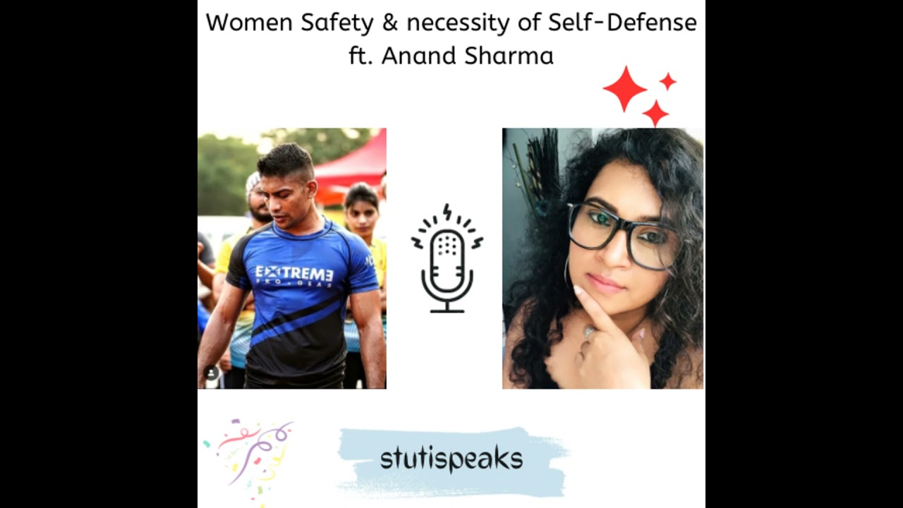 Women Safety & necessity of Self- Defense- ft. Anand Sharma