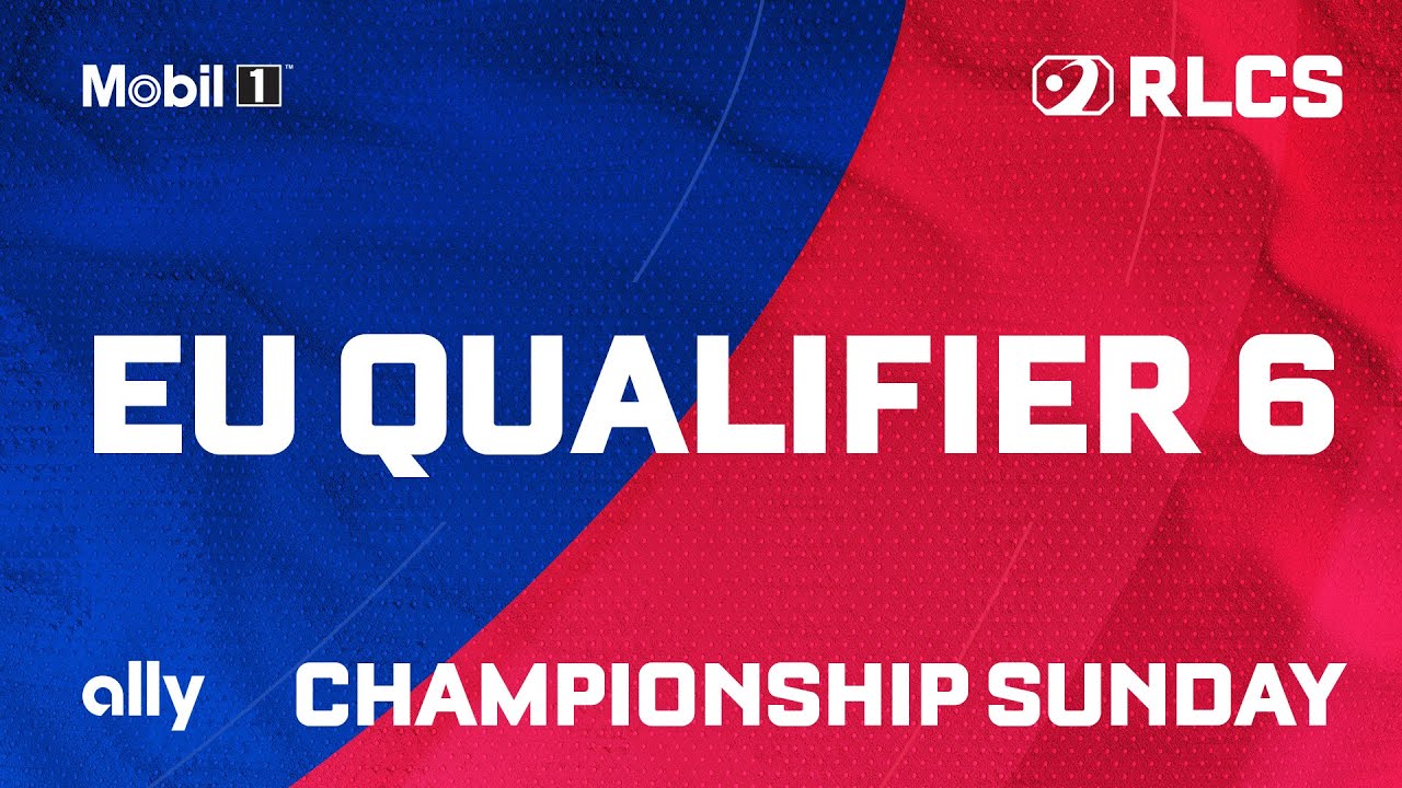 EU QUALIFIER 6 | CHAMPIONSHIP SUNDAY | RLCS MAJOR 2