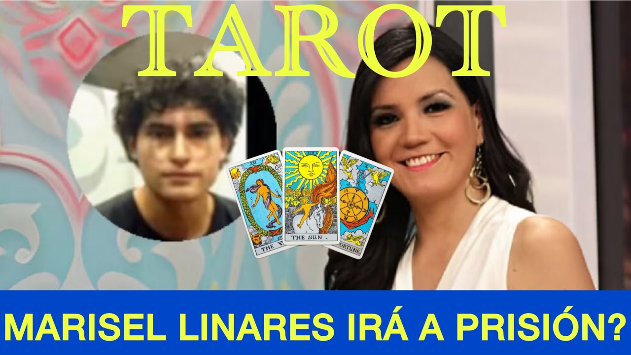 TAROT : MARISEL LINARES IR&Aacute; A PRISI&Oacute;N?? 