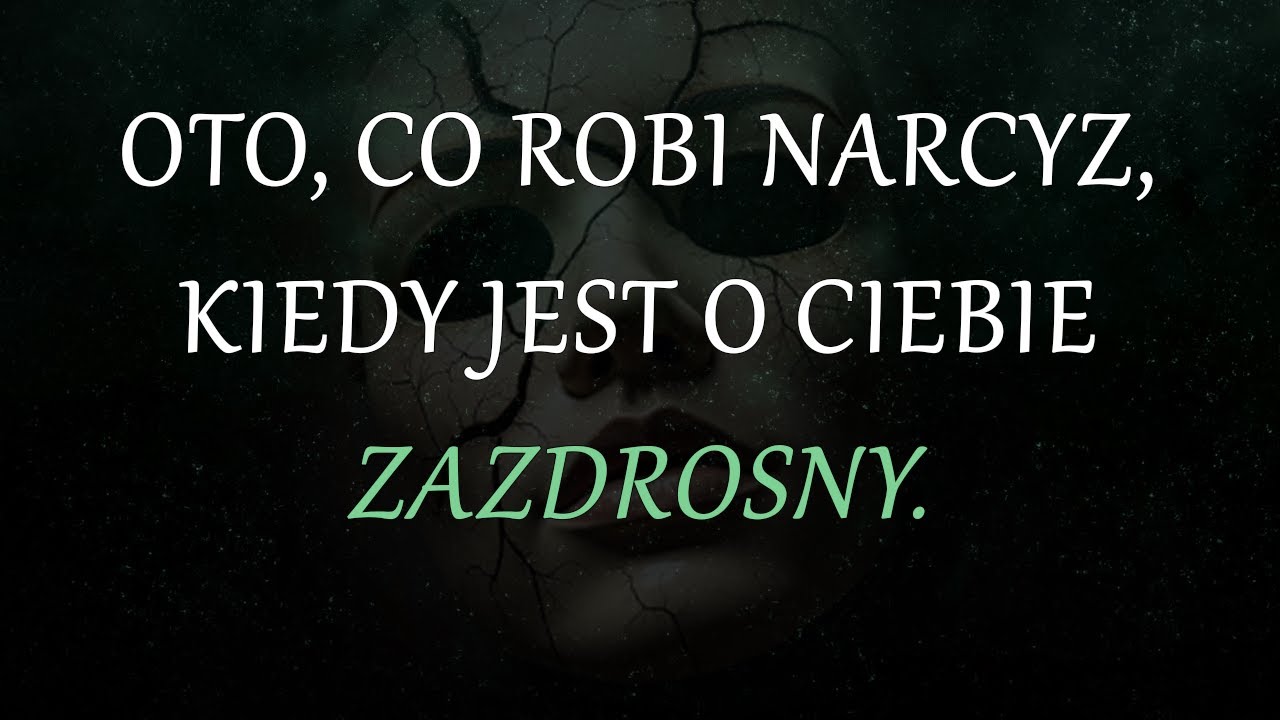 Jak narcystyczne osoby zachowują się, kiedy odczuwają zazdrość? Analiza narcyzmu | Narcyzi