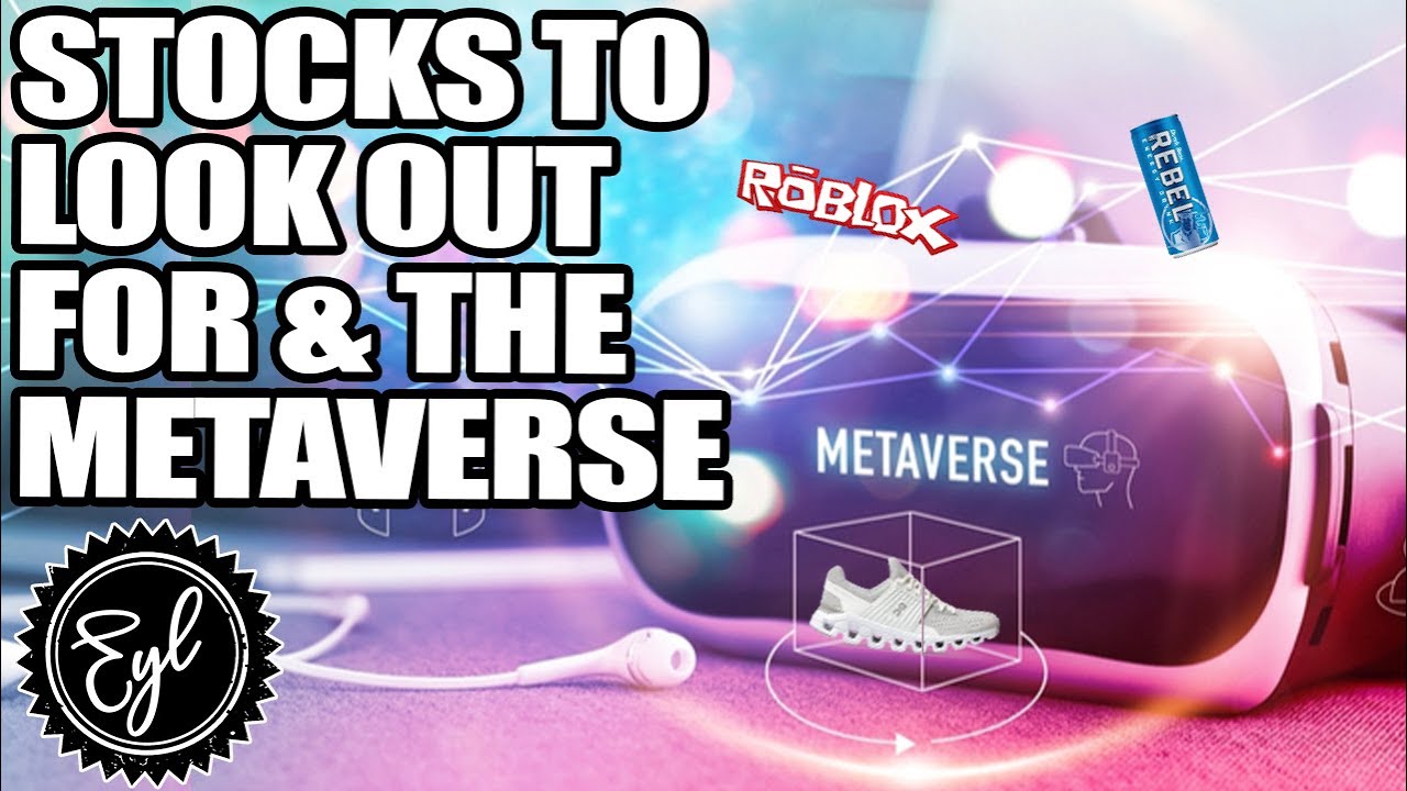 STOCKS TO LOOK OUT FOR & THE METAVERSE