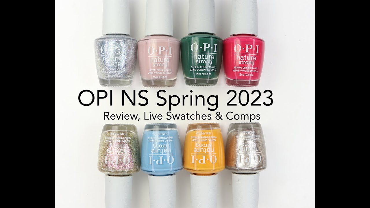 OPI Nature Strong Even More Flowerful Spring 2023: Review, Live Swatches & Comparisons