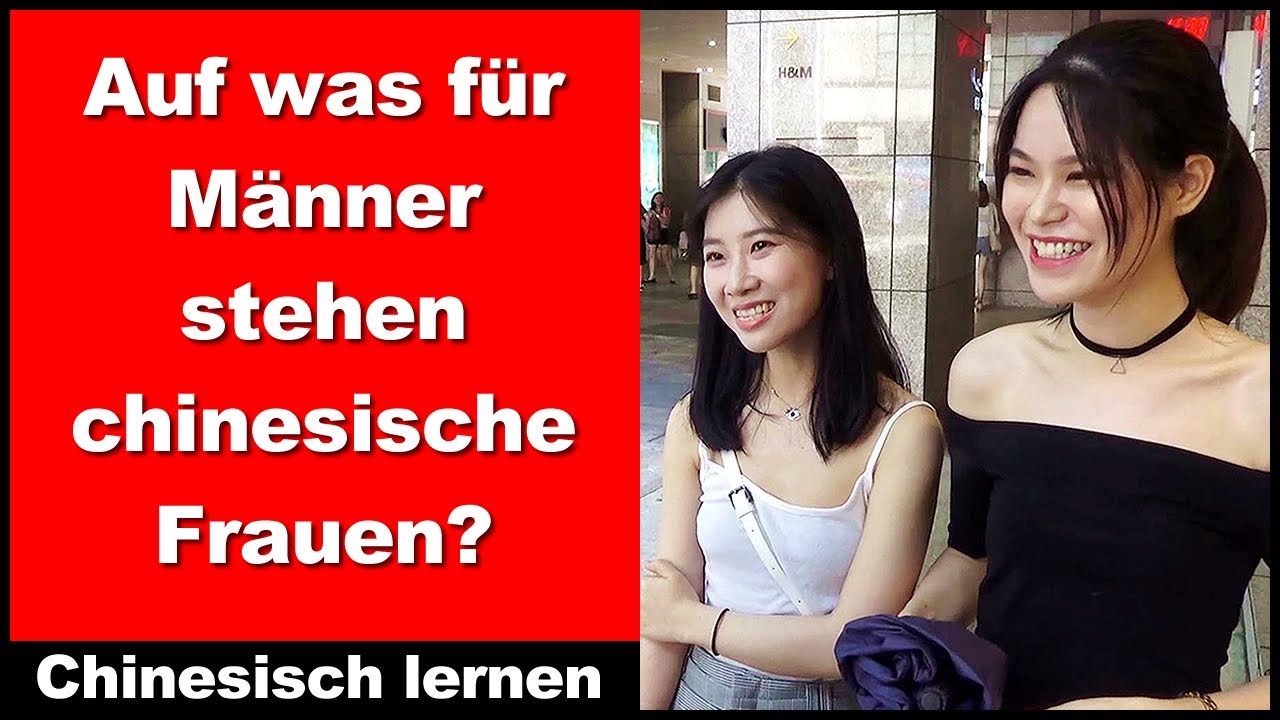 Chinesische Konversation Lernen - Auf was für Männer stehen Chinesische Frauen?